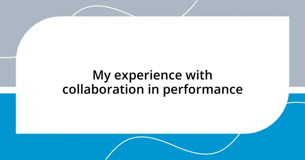 My experience with collaboration in performance