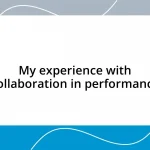 My experience with collaboration in performance