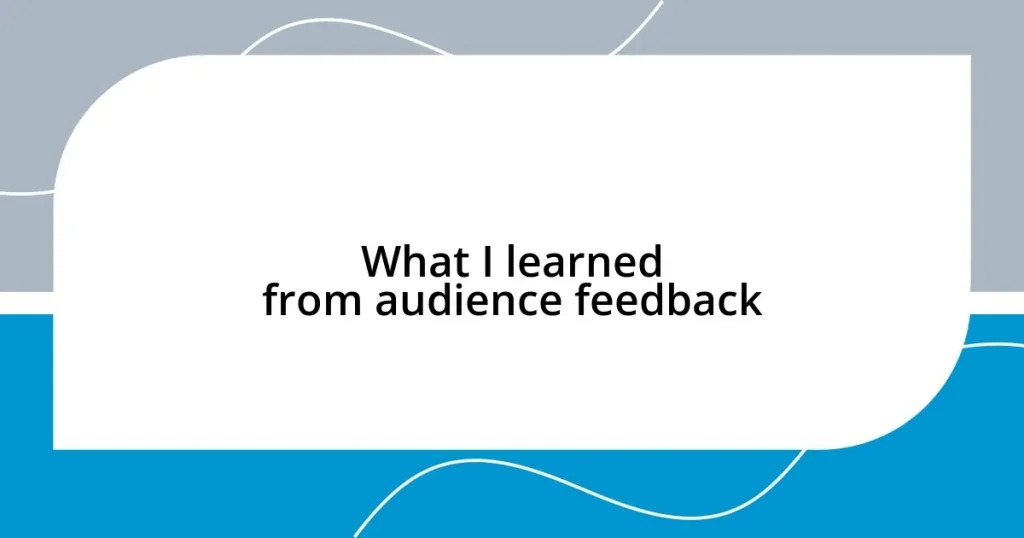 What I learned from audience feedback