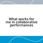 What works for me in collaborative performances