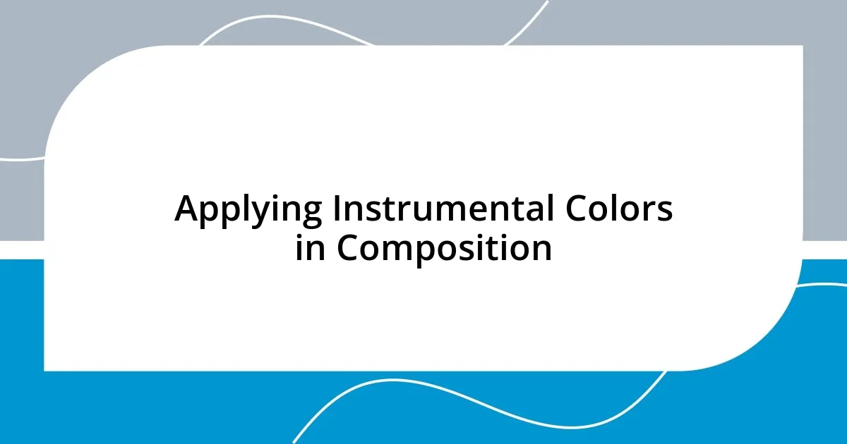 Applying Instrumental Colors in Composition