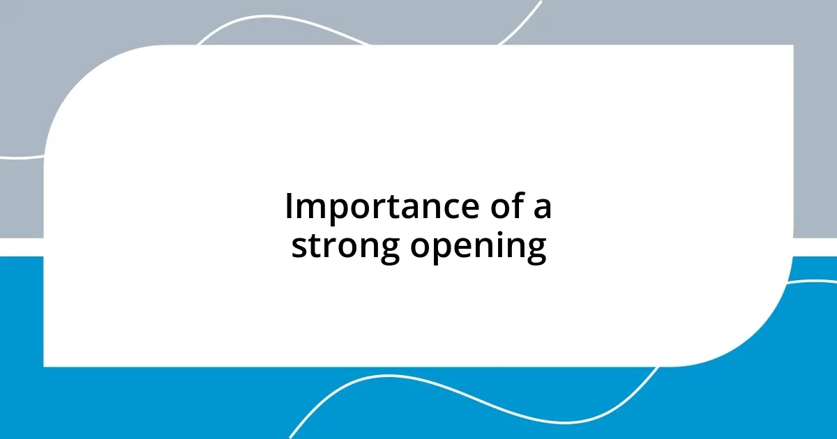 Importance of a strong opening