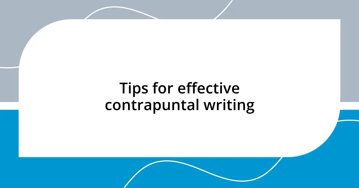 Tips for effective contrapuntal writing