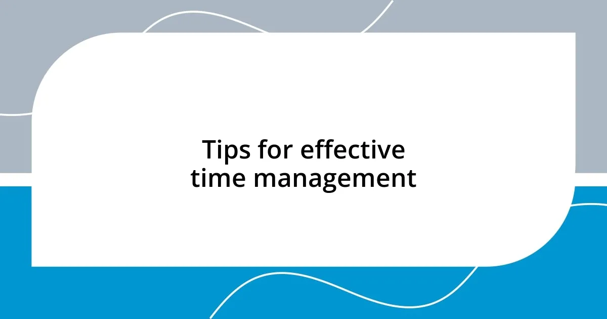 Tips for effective time management