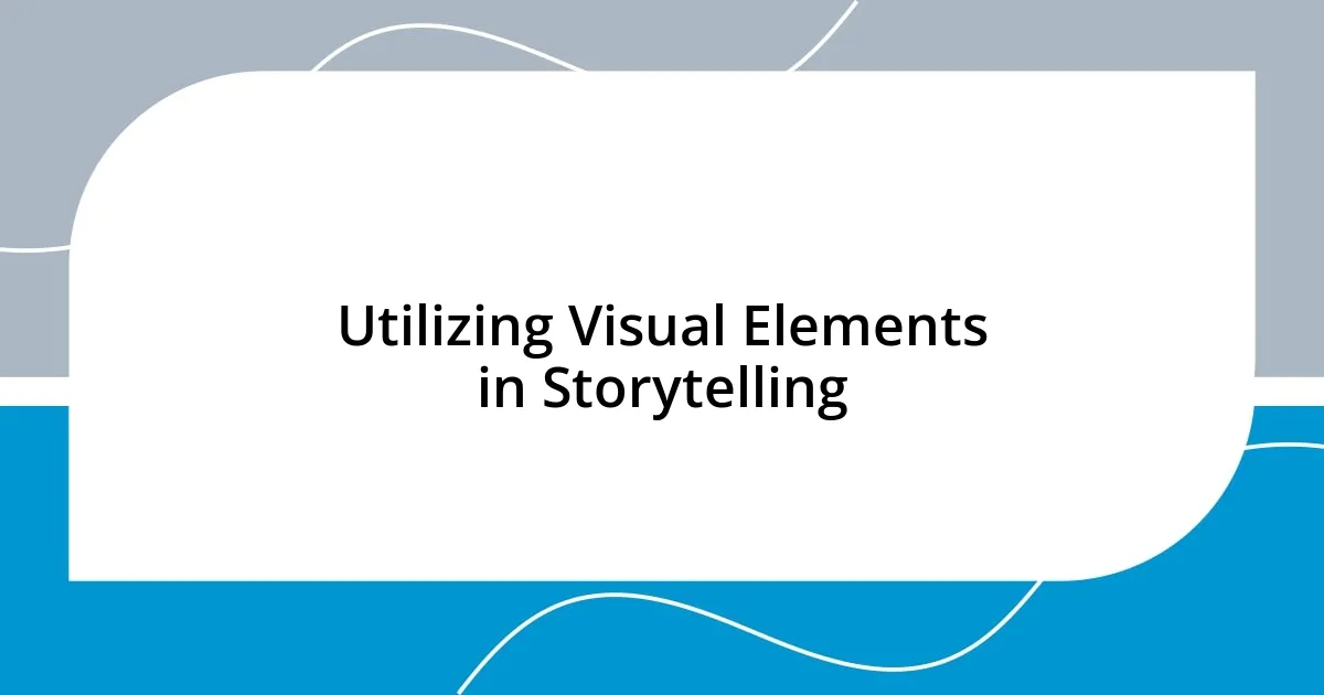 Utilizing Visual Elements in Storytelling