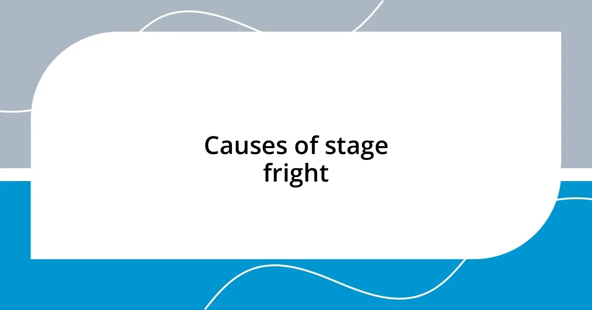 Causes of stage fright